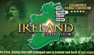 Ireland the show written over a green map of Ireland below a set of signposts, that read different Irish cities, in front of a faded image of a woman performing to an audience and next to a man singing