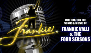 'Frankie celebrating the songs & music of Frankie Vallie & the four seasons' written in front of a 1950s style microphone with a silhouette of a man singing over the top