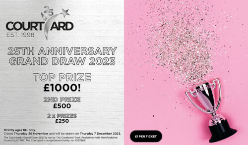 The Courtyards 25th Anniversary Grand Draw 1 per ticket top prize of 1000 Strictly ages 18 only Closes Thursday 30 November and will be drawn on Thursday 7 December 2023 The Courtyards Grand Draw 2023 is run by The Courtyard Trust Registered with Herefordshire Council SLOT784 The Courtyard is a registered charity no 1067869