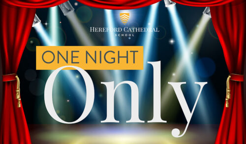 One Night Only  written over an illustration of a stage with spotlights and red curtains on either side Hereford Cathedral School logo is at the top