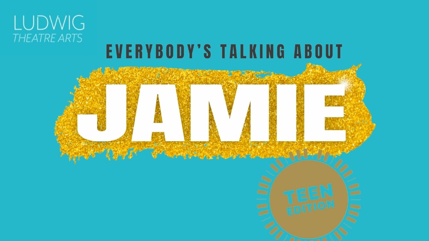 Ludwig Theatre Arts Present Everybody’s Talking About Jamie: Teen Edition