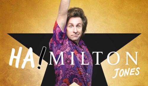 An image of Milton Jones standing with one arm in the air in front of a black star on a gold background to mimic the logo of Hamilton the West End musical Writing reads HaMilton Jones