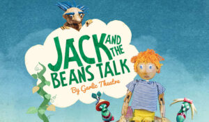 A puppet of a young boy, giant and plants stand next to the title which is written in an animated cloud next to an animated beanstalk. Writing reads 'Jack and the Beans Talk by Garlic Theatre'