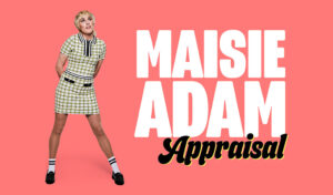 An image of Maisie Adam holding her arms behind her back and looking upwards. Writing reads 'Maisie Adam Appraisal'