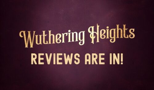 Wuthering Heights Reviews Are In