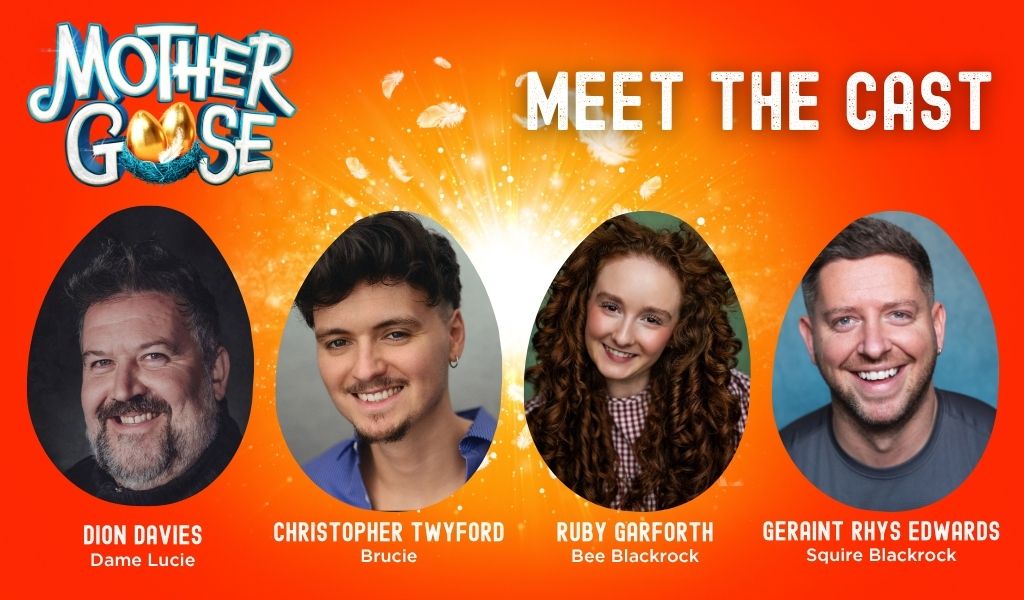 The cast of Mother Goose - Dion Davies, Christopher Twyford, Ruby Garforth, and Geraint Rhys-Davies.