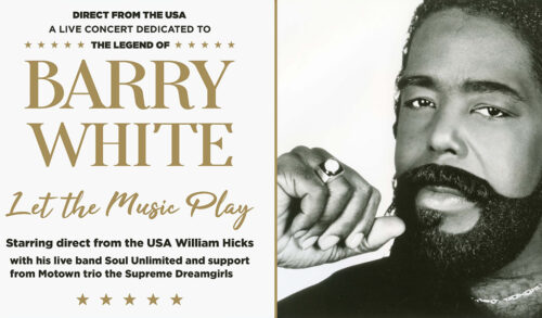 A black and white filtered photo of a man with a beard with his fist curled near his face on the right hand side of the image The left hand side has text that reads Direct from the USA a live concert dedicated to the legend of Barry White  Let the Music Play Starring direct from the USA William Hicks with his live band Soul Unlimited and support from Motown trio the Supreme Dreamgirls