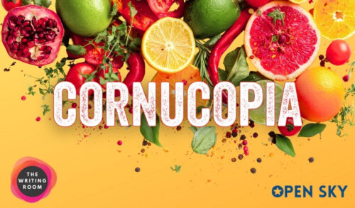 Cornucopia written over an array of vibrant fruits and vegetables including lemons limes pomegranates oranges grapefruits chillies and tomatoes A logo int he bottom left reads The Writing Room the logo bottom right reads Open Sky