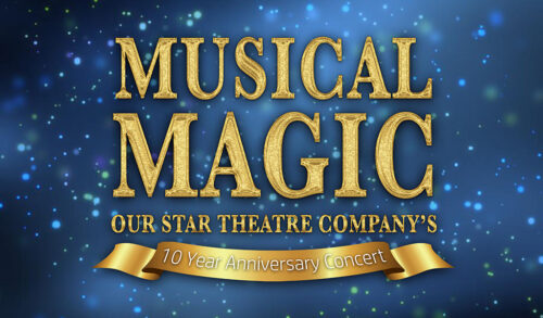 A poster with a blue sparkle background and gold text The text reads Musical Magic  Our Star Theatre Companys 10 Year Anniversary Concert