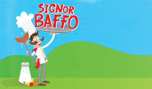 A cartoon of a man dressed as a chef holding a giant fork with a sausage on it and a serving dish that has the words Signor Baffo sitting on it There is a giant salt shaker and fruit next to him