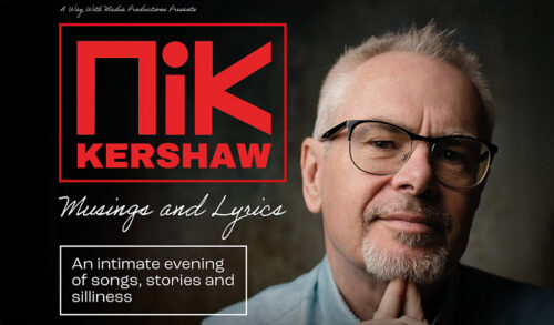 Nik Kershaw written in red writing next a photograph of Nik Kershaw the 80s pop star wearing glasses The writing read Musings and lyrics  an intimate evening of songs stories and silliness